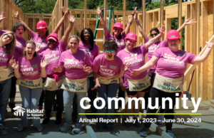 Community: Habitat for Humanity Capital Region Annual Report | July 1, 2023 - June 30, 2024